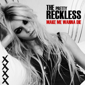 The_Pretty_Reckless_-_Make_Me_Wanna_Die